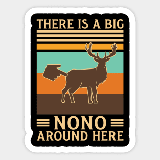 This Is A Big Nono Around Here Funny Deer Butt Sticker